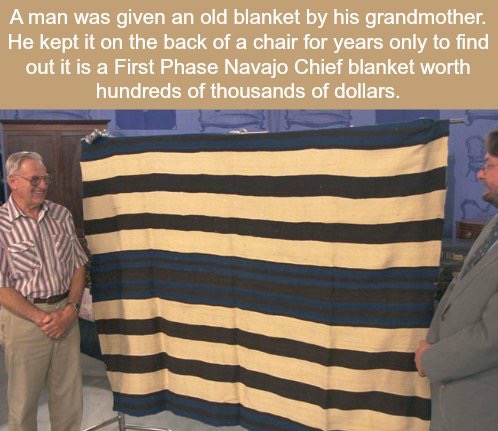 antiques roadshow most valuable - A man was given an old blanket by his grandmother. He kept it on the back of a chair for years only to find out it is a First Phase Navajo Chief blanket worth hundreds of thousands of dollars.