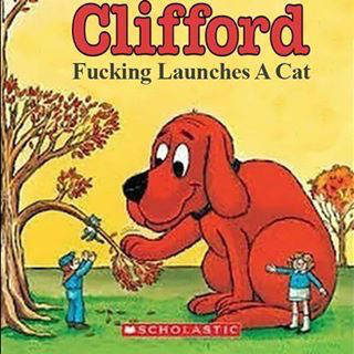 clifford fucking launches a cat - clifford Fucking Launches A Cat Scholastic
