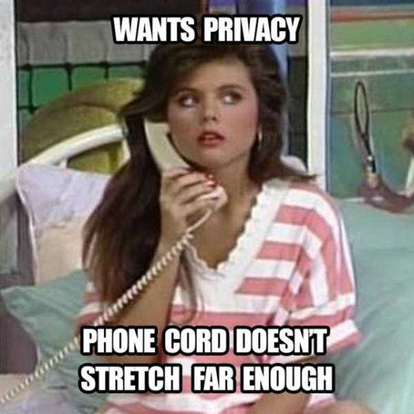 Meme of Kelly from Saved By The Bell outlining the frustrations of a 90's kid not having a phone cord long enough to talk with some privacy.