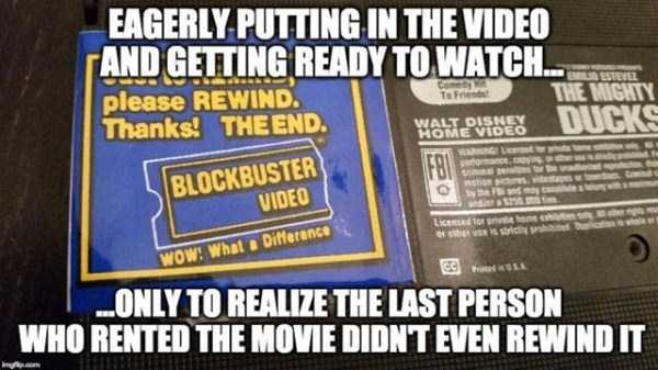 Meme of the horror 90's kids know about of renting a movie only to learn that it hasn't been rewound 
