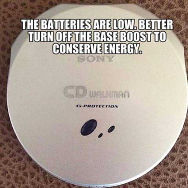 Meme of how you would turn off the bass-boost in the 90's to really prolong the battery life of your Sony CD Walkman