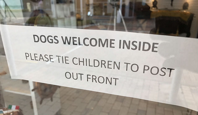 dogs welcome not kids - Dogs Welcome Inside Please Tie Children To Post Out Front