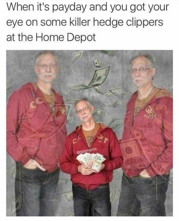 keep the change meme - When it's payday and you got your eye on some killer hedge clippers at the Home Depot dabmoms
