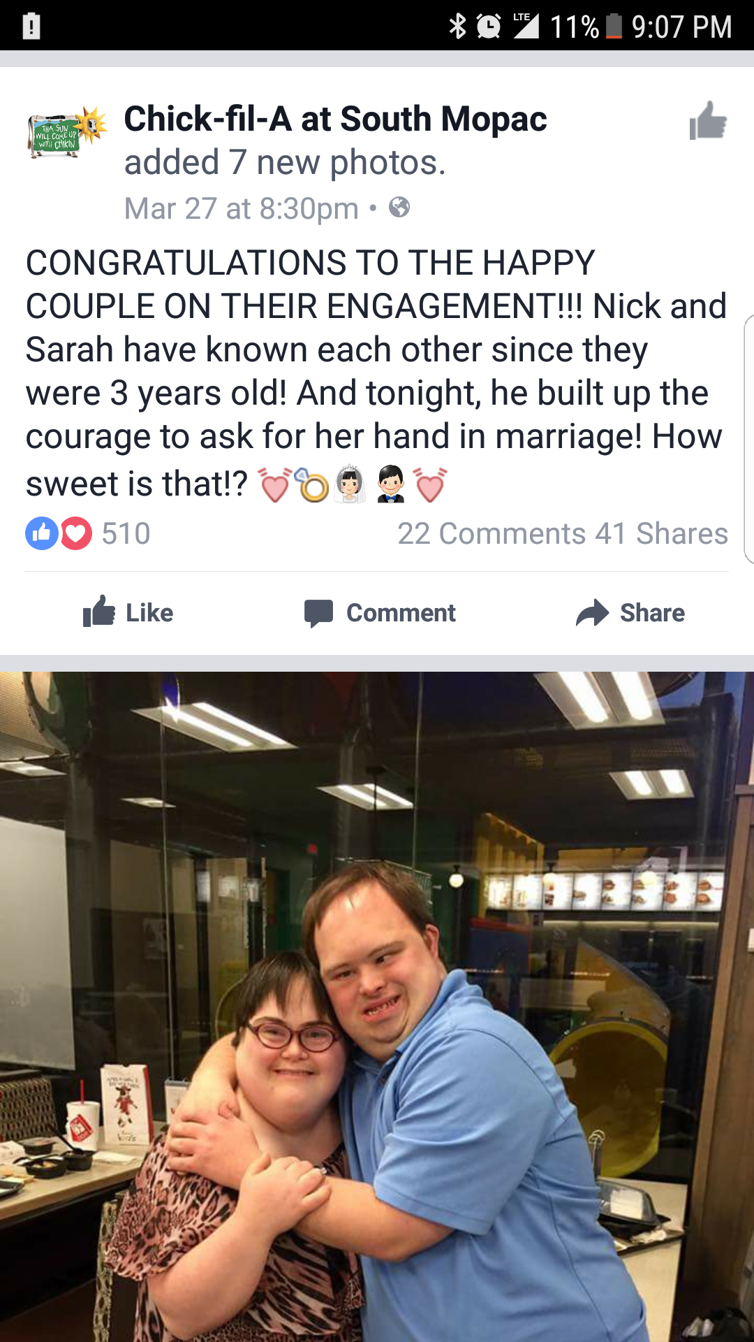 photo caption - 36 % 11% 1 ChickfilA at South Mopac added 7 new photos. Mar 27 at pm. Congratulations To The Happy Couple On Their Engagement!!! Nick and Sarah have known each other since they were 3 years old! And tonight, he built up the courage to ask 