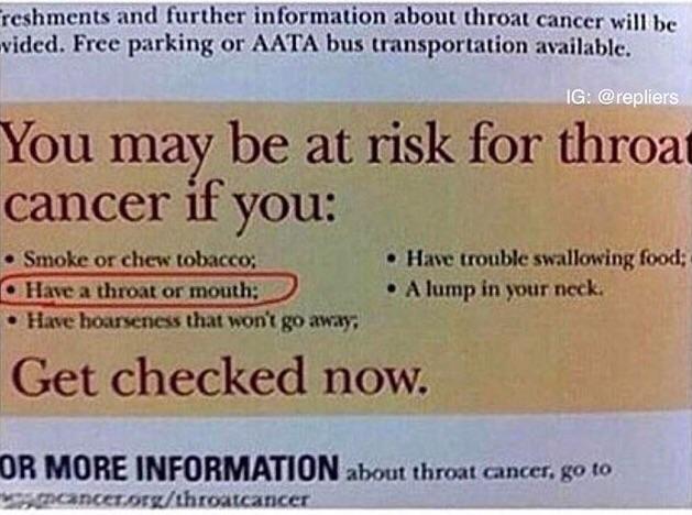 throat cancer - reshments and further information about throat cancer will be vided. Free parking or Aata bus transportation available. Ig You may be at risk for throat cancer if you Smoke or chew tobacco; Have a throat or mouth; Have hoarseness that won'