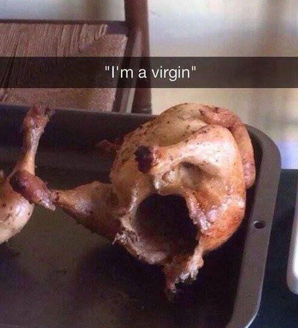 bitches be like im a virgin - "I'm a virgin"