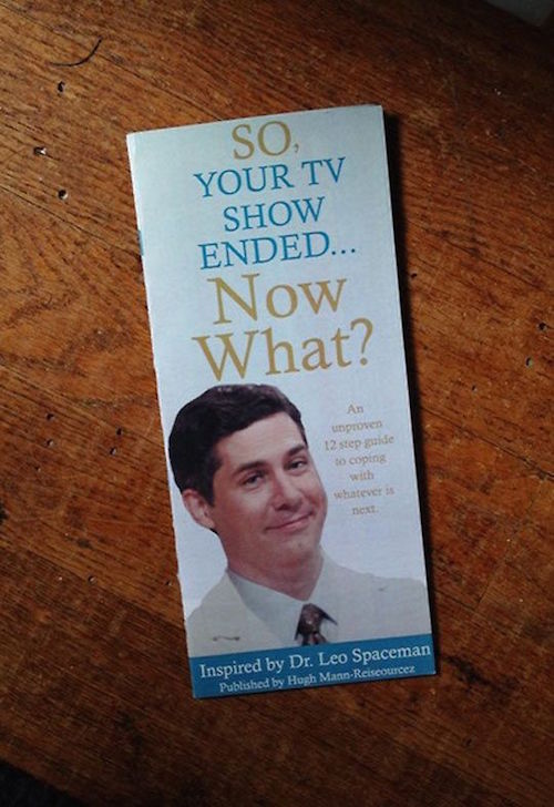 so your tv show ended now - So, Your Tv Show Ended... Now What? An proses 12 step guide to coping hatever is Inspired by Dr. Leo Spaceman Published by Hugh MannReiscourez