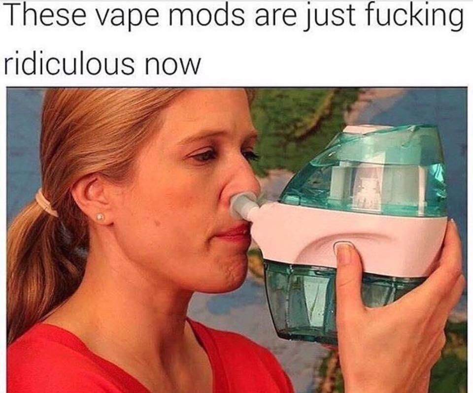 dank memes inhaler - These vape mods are just fucking ridiculous now