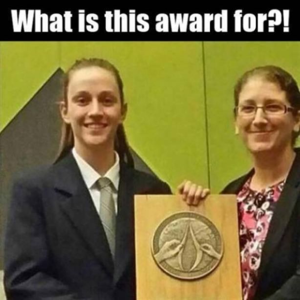 funny award meme - What is this award for?!