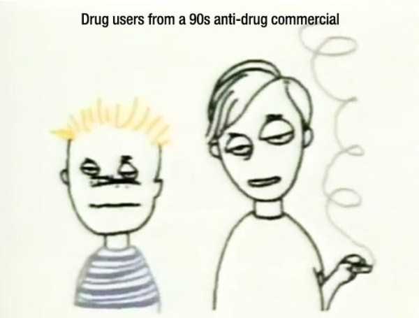 i d rather stick anchovies in my ears - Drug users from a 90s antidrug commercial
