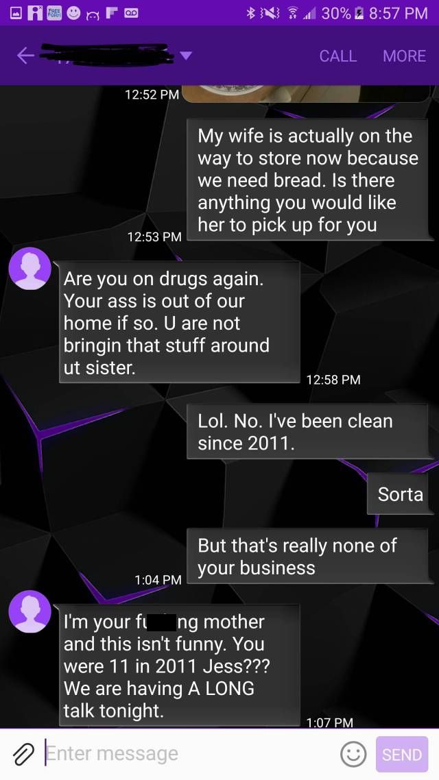 Text messaging - N 30% Call More My wife is actually on the way to store now because we need bread. Is there anything you would her to pick up for you Are you on drugs again. Your ass is out of our home if so. U are not bringin that stuff around ut sister
