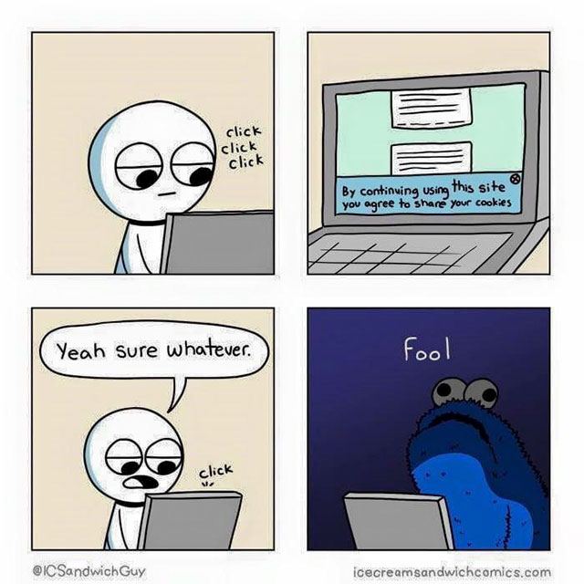 random cookie monster cookies meme - click click click By continuing using this site you agree to your cookies Yeah sure whatever. fool Click Sandwich Guy icecreamsandwichcomics.com