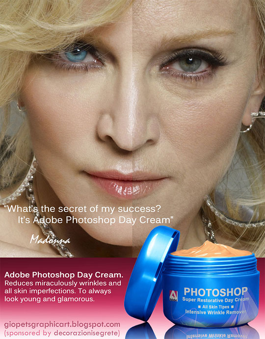 random madonna photoshop - "What's the secret of my success? It's Adobe Photoshop Day Cream" Madonna Adobe Photoshop Day Cream. Reduces miraculously wrinkles and all skin imperfections. To always look young and glamorous. Photoshop Super Restorative Day C