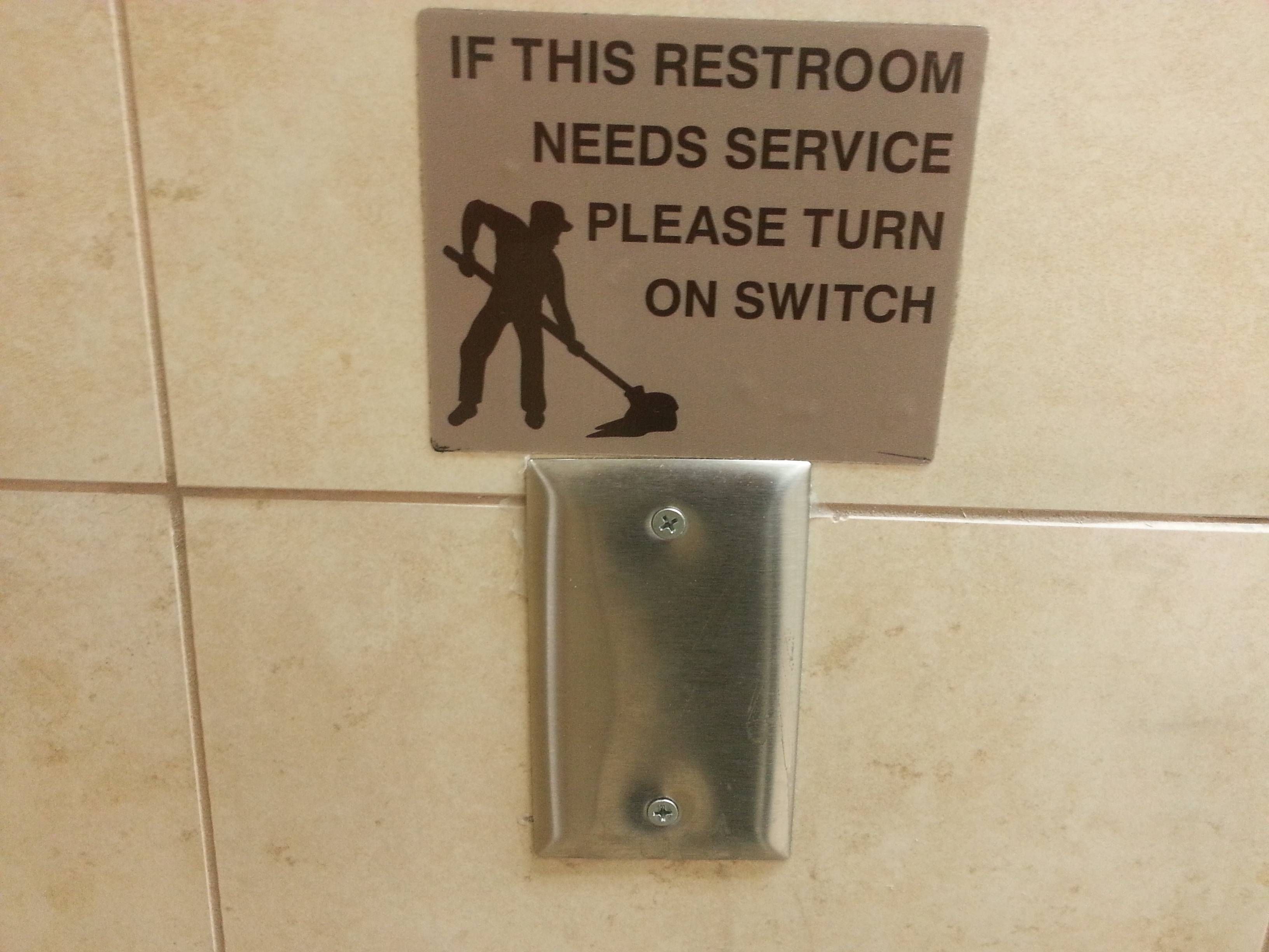 walmart meme clean bathroom - If This Restroom Needs Service Please Turn On Switch
