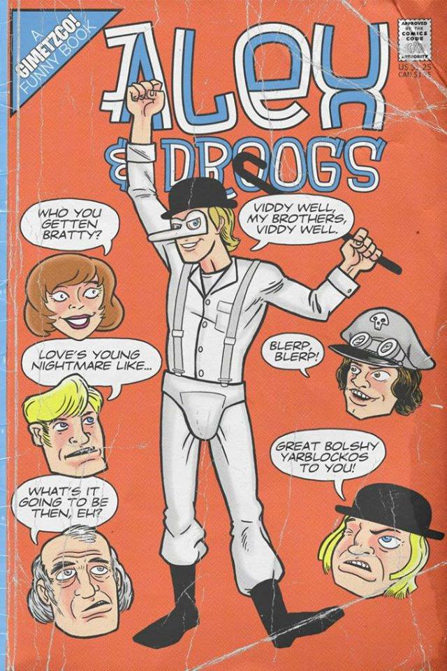 clockwork orange cartoon - Adproved Gimazco! Funny Book Droogs Who You Getten Bratty? Viddy Well, My Brothers, Viddy Well. Love'S Young Nightmare ... Blerp, Bler! o Great Bolshy Yarblockos To You! What'S It Going To Be Then, Eh?