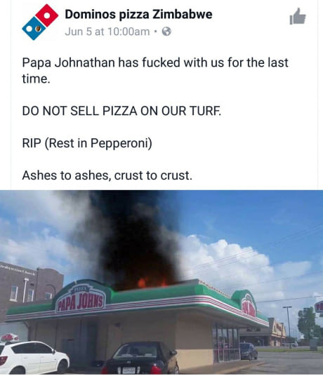 dominos zimbabwe papa johns - Dominos pizza Zimbabwe Jun 5 at am. Papa Johnathan has fucked with us for the last time. Do Not Sell Pizza On Our Turf. Rip Rest in Pepperoni Ashes to ashes, crust to crust.