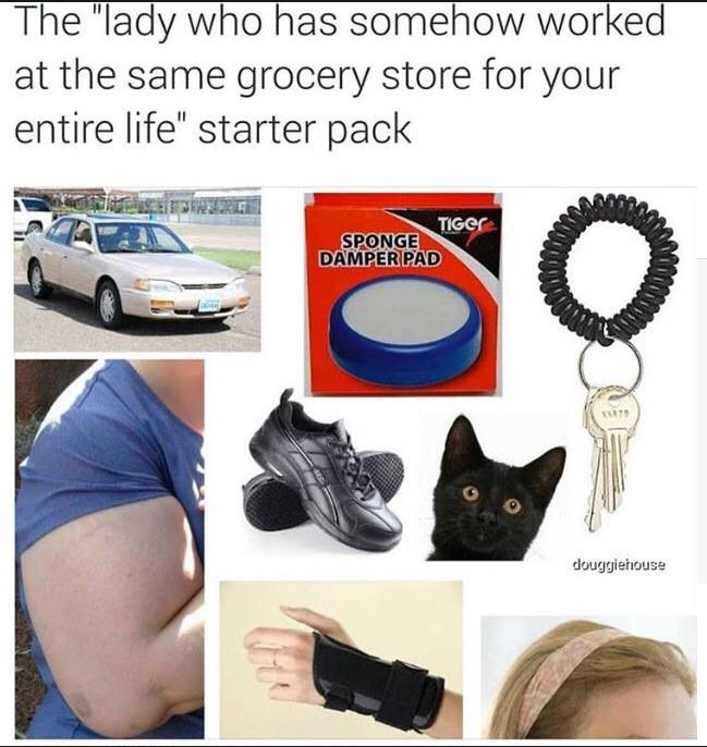 starter packs - The "lady who has somehow worked at the same grocery store for your entire life" starter pack Tig Sponge Damper Pad douggiehouse