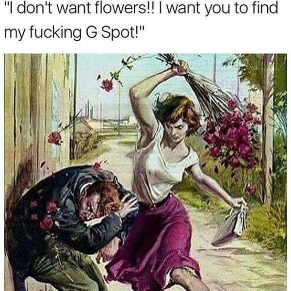 Old picture of woman hitting man with the flowers he brought her captioned that she doesn't want flowers, she wants him to find the G-spot