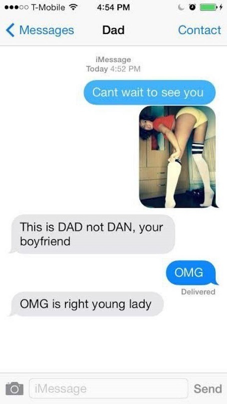 funny sexts - ...00 TMobile Messages Dad Contact iMessage Today Cant wait to see you This is Dad not Dan, your boyfriend Omg Delivered Omg is right young lady O iMessage Send