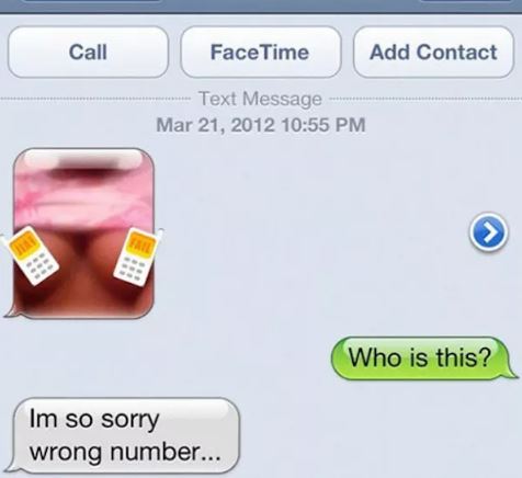 wrong number texts fails - Call Face Time Add Contact ... Text Message Who is this? Im so sorry wrong number...