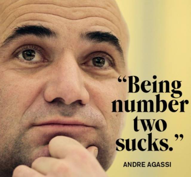 Andre Agassi quote about being number two sucks.