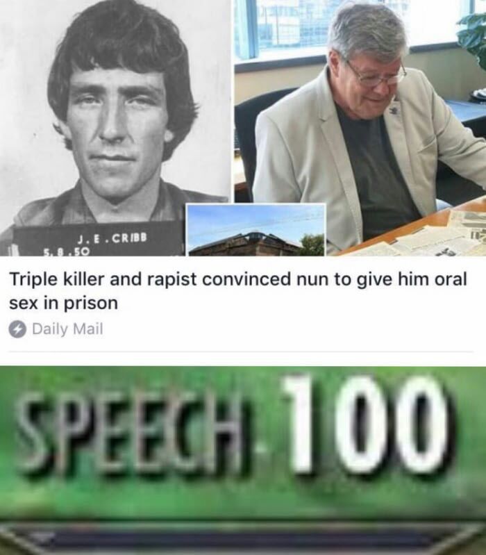 Article of a triple killer and rapist who convinced a nun to give him oral in prison must have had excellent speech skills.