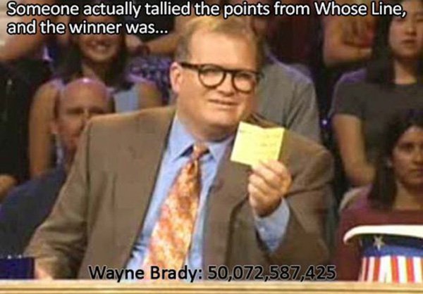 points don t matter - Someone actually tallied the points from Whose Line, and the winner was... Wayne Brady 5