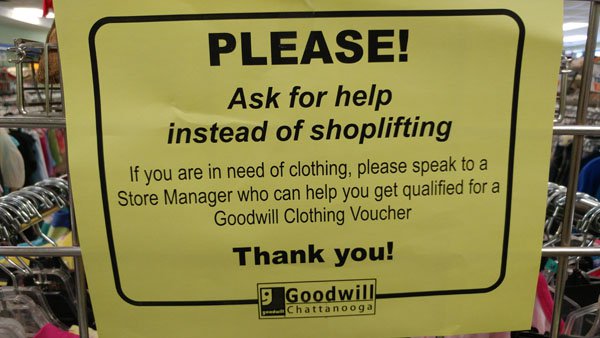 homeless man stealing from goodwill - Please! Ask for help instead of shoplifting If you are in need of clothing, please speak to a Store Manager who can help you get qualified for a Goodwill Clothing Voucher Thank you! 9 Goodwill Chattanooga