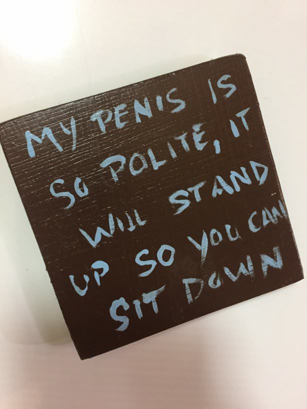 My Penis Is So Polite, It WiLL Stand Up so you can Sit Down