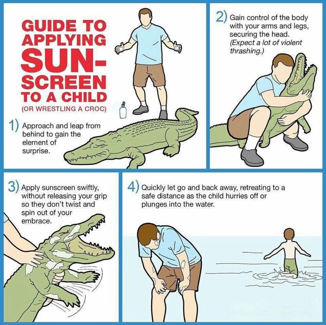 apply sunscreen to a child - Gain control of the body with your arms and legs, securing the head. Expect a lot of violent thrashing. Guide To Applying Sun Screen To A Child Claaaa Vw Or Wrestling A Croc Approach and leap from behind to gain the element of