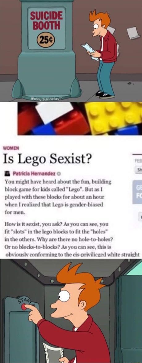 lego sexist - Suicide Booth 254 iFunny Suicide Booth Women Is Lego Sexist? Patricia Hernandez You might have heard about the fun, building block game for kids called "Lego". But as I played with these blocks for about an hour when I realized that Lego is 