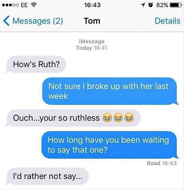 web page - 1 0 82% 00 Ee a Messages 2 Tom Details iMessage Today How's Ruth? Not sure I broke up with her last week Ouch...your so ruthless 3 How long have you been waiting to say that one? Read I'd rather not say...