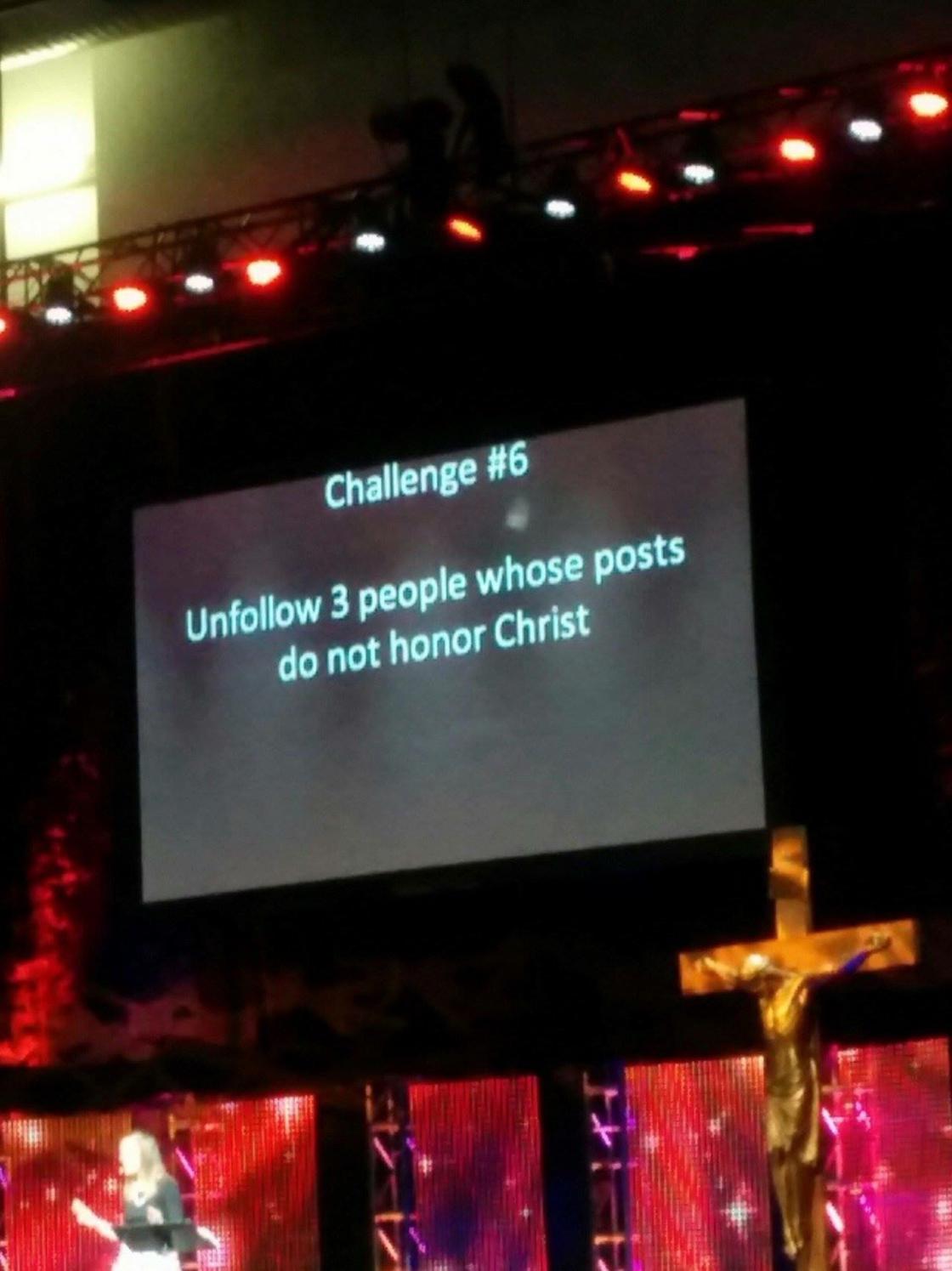 unfollow 3 people whose posts do not honor christ - Challenge Un 3 people whose posts do not honor Christ