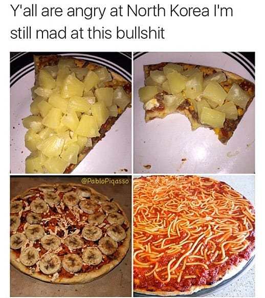 im calling the police pizza - Y'all are angry at North Korea I'm still mad at this bullshit Piqasso