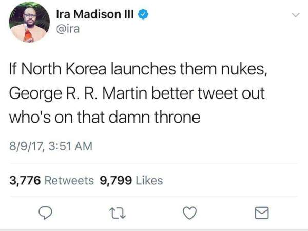 onision twitter september 2019 - Ira Madison Iii If North Korea launches them nukes, George R. R. Martin better tweet out who's on that damn throne 8917, 3,776 9,799
