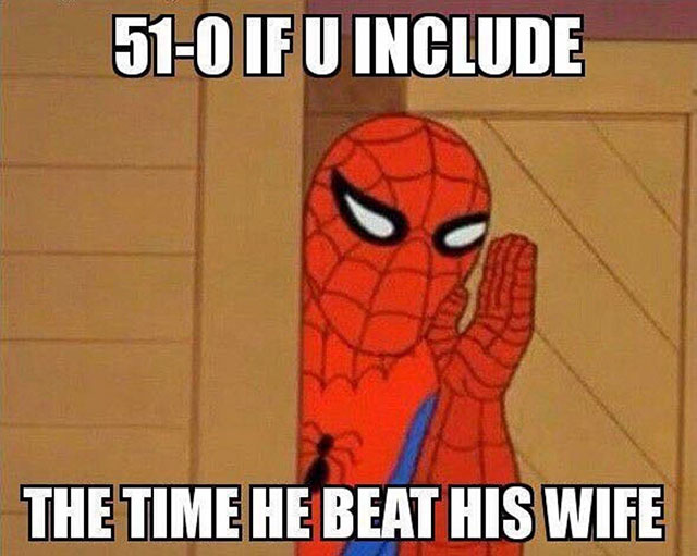 Funny whispering spiderman meme about Mayweather really being at 51-0 if you count the time he beat his wife.