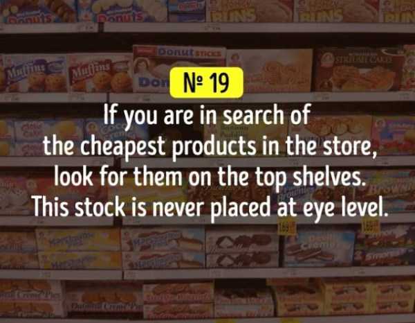 Life hack about how cheapest items in a store are on the top shelves, not at eye level.
