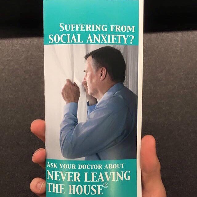 Funny pamphlet of suffering from anxiety, ask you doctor about never leaving the house.