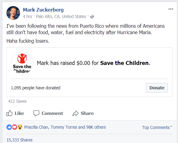mark zuckerberg facebook comments - Mark Zuckerberg 4 hrs. Palo Alto, Ca, United States I've been ing the news from Puerto Rico where millions of Americans still don't have food, water, fuel and electricity after Hurricane Maria. Haha fucking losers. Mark