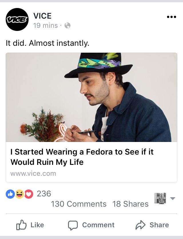 random pic website - Vice Vice 19 mins It did. Almost instantly. I Started Wearing a Fedora to See if it Would Ruin My Life 03 236 130 18 a comment