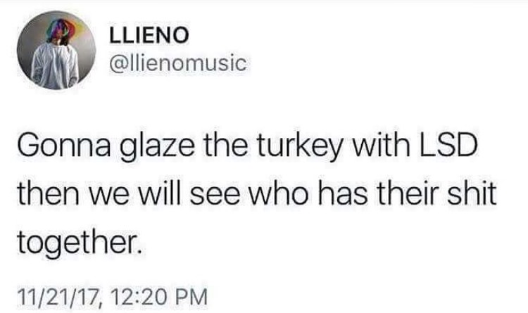 random pic stop making coke flavors meme - Llieno Gonna glaze the turkey with Lsd then we will see who has their shit together. 112117,