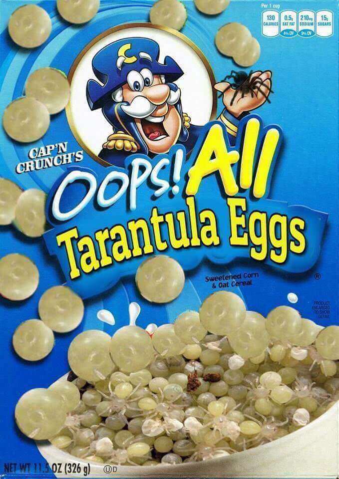 captain crunch oops all tarantula eggs - Per 1 cup 130 210. 15 ceee Culories At Fit Sodi Supers 46DHOY Capn Crunch'S Oops! A Tarantula Eggs Sweetened Corn & Oat Cereal Do Based How Detal Net Wt 11.5 Oz 326 g