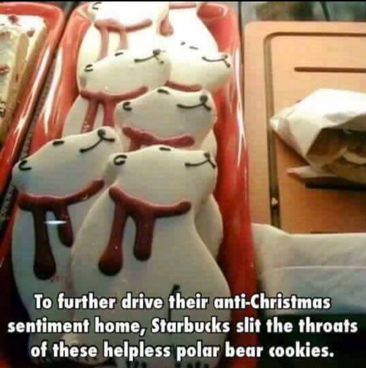 starbucks polar bear cookies - To further drive their antiChristmas sentiment home, Starbucks slit the throats of these helpless polar bear cookies.