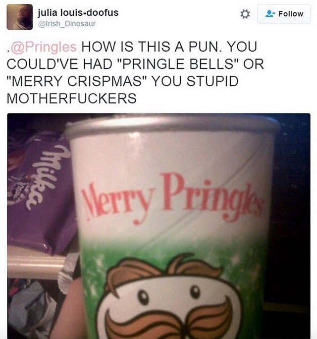 merry pringles - julia louisdoofus . How Is This A Pun. You Could'Ve Had "Pringle Bells" Or "Merry Crispmas" You Stupid Motherfuckers Merry Pringle