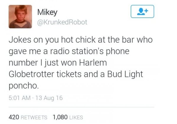 imagenes miltoner - Mikey Robot Jokes on you hot chick at the bar who gave me a radio station's phone number I just won Harlem Globetrotter tickets and a Bud Light poncho . 13 Aug 16 420 1,080