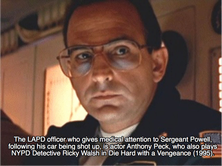 anthony peck - The Lapd officer who gives medical attention to Sergeant Powell, ing his car being shot up, is actor Anthony Peck, who also plays Nypd Detective Ricky Walsh in Die Hard with a vengeance 1995.