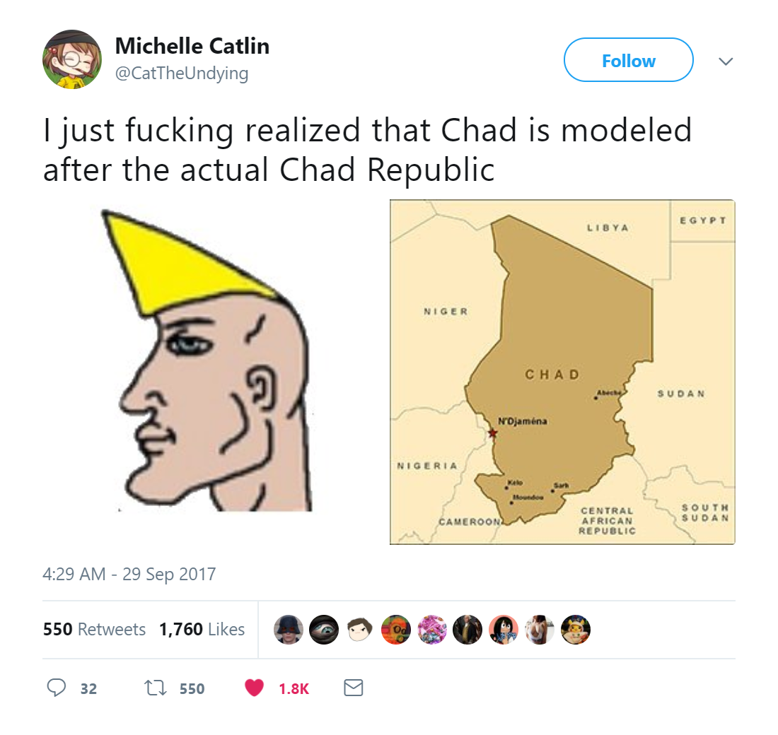 chad country meme - Michelle Catlin I just fucking realized that Chad is modeled after the actual Chad Republic Egypt Niger Chad Sudan NOjamna Nig Central African Republic Sout Sud Cameroon 550 1,760 0 8 000 D 32 Cz 550