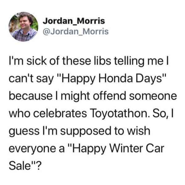 spider man home alone - Jordan_Morris I'm sick of these libs telling me! can't say "Happy Honda Days" because I might offend someone who celebrates Toyotathon. So, I guess I'm supposed to wish everyone a "Happy Winter Car Sale"?