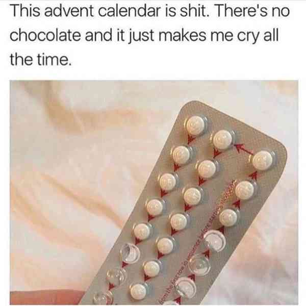 advent calendar is shit - This advent calendar is shit. There's no chocolate and it just makes me cry all the time. n belores om the sto