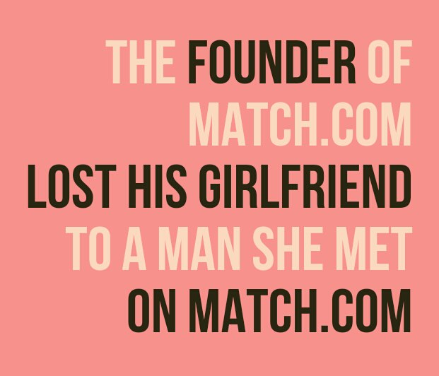 The Founder Of Match.Com Lost His Girlfriend To A Man She Met On Match.Com
